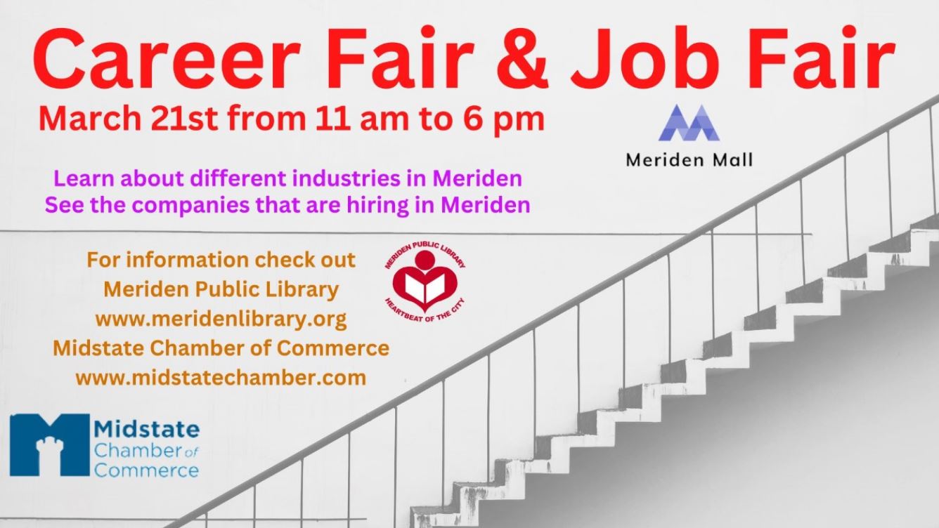 The Meriden Public Library and the Midstate Chamber of Commerce Career & Job Fair Meriden